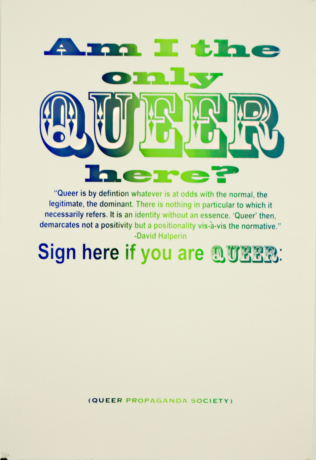    \"Am I the Only Queer Here? #2\"
    silk screen on Rives BFK
    22\"h x 15\"w
    2012
    Edition of 32